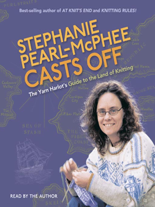 Title details for Stephanie Pearl-McPhee Casts Off by Stephanie Pearl-McPhee - Wait list